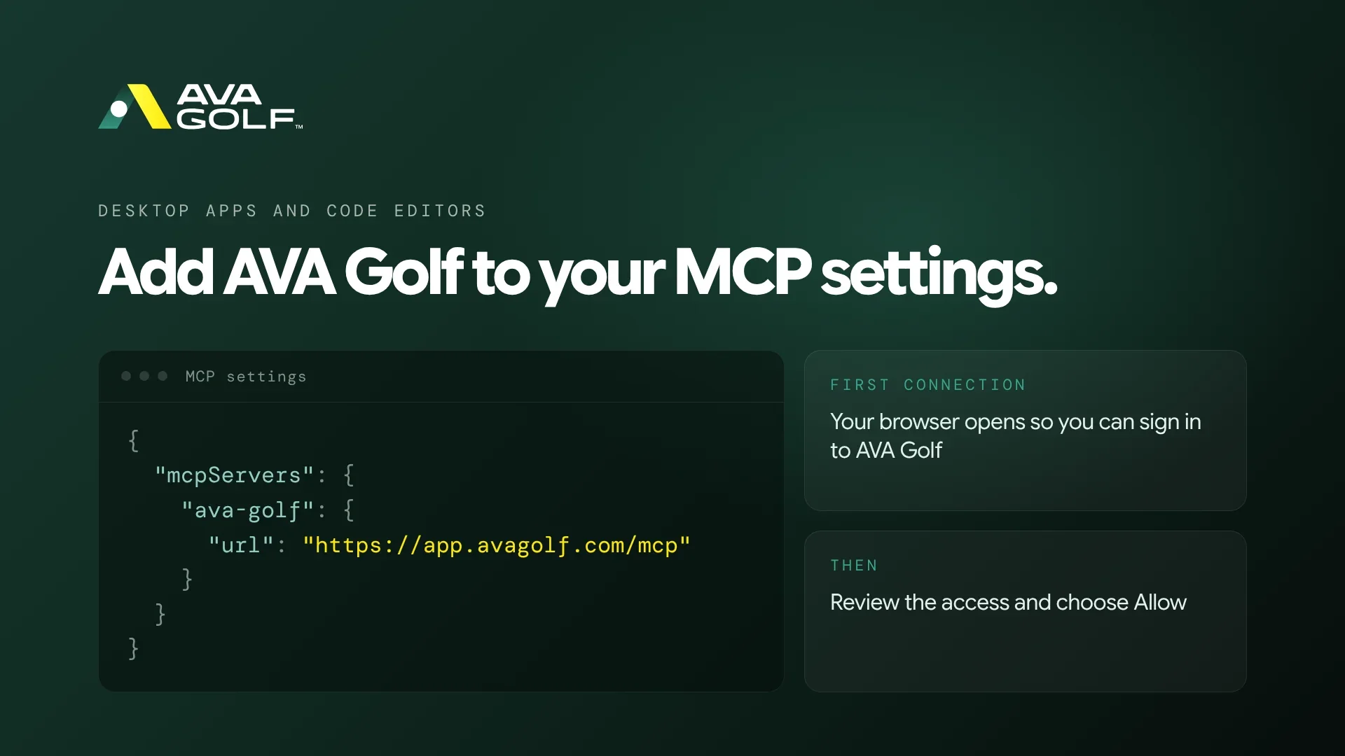 The heading "Add AVA Golf to your MCP settings." above an MCP settings file that adds an "ava-golf" server with the URL https://app.avagolf.com/mcp, next to notes that the first connection opens your browser to sign in to AVA Golf, and that you then review the access and choose Allow